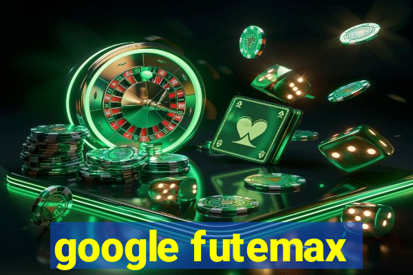 google futemax